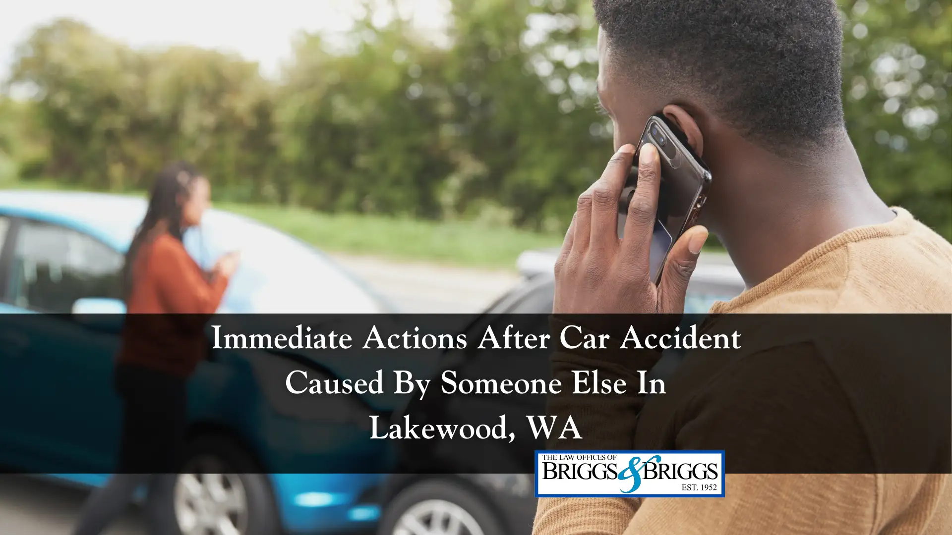 Immediate Actions After Car Accident Caused By Someone Else In Lakewood, WA