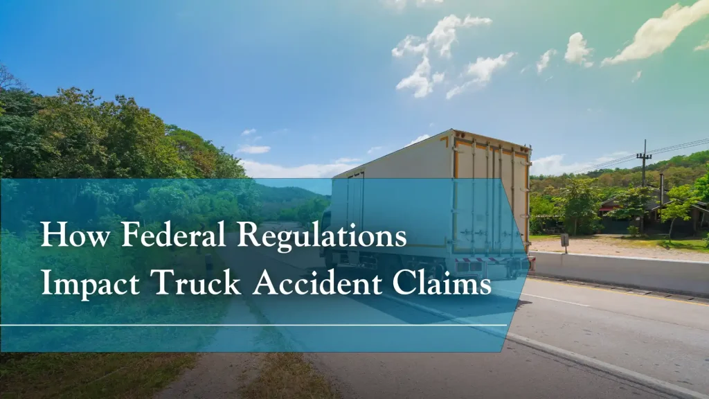 How Federal Regulations Impact Truck Accident Claims Image